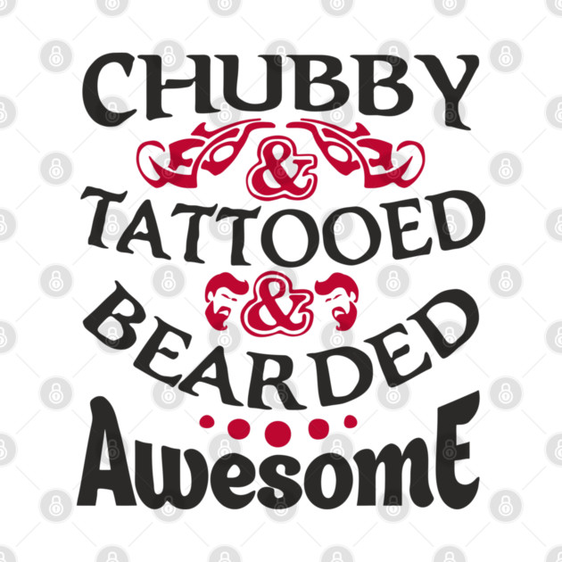 Chubby Tattooed Bearded Awesome Self Love Badass Attitude by Anticorporati