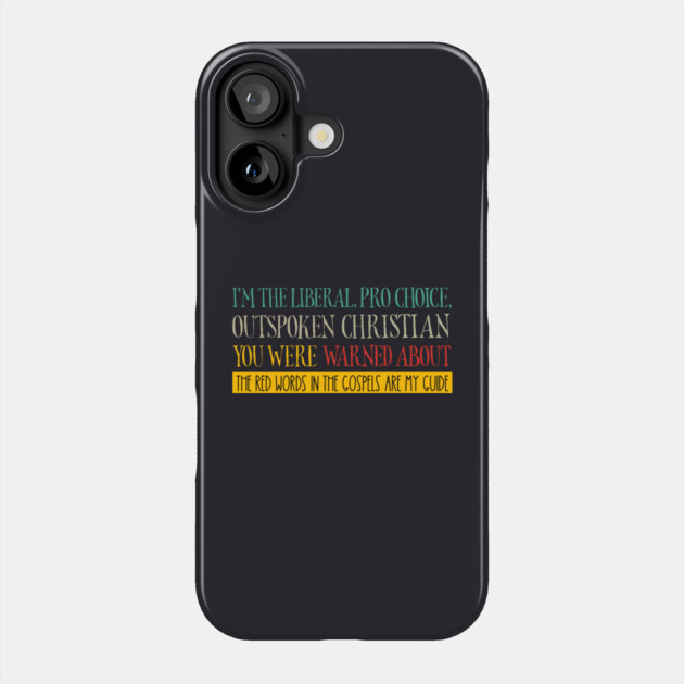 I'm The Liberal Christian You Were Warned About Phone Case by Charles's Store 8