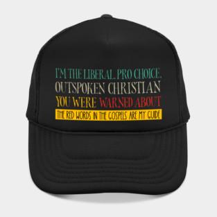 I'm The Liberal Christian You Were Warned About Hat