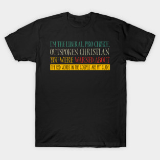 I'm The Liberal Christian You Were Warned About T-Shirt