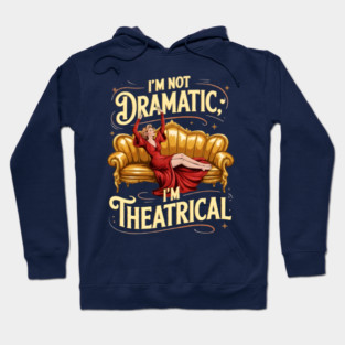 Drama Queen Theater Thespian Hoodie