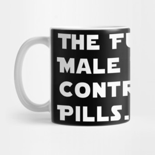 The Future Is Male Birth Control Pills Mug