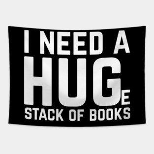 I Need a Huge Stack of Books Tapestry