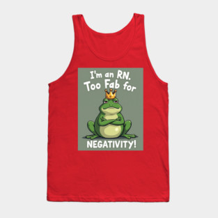 I'm an RN. Too Fab for Negativity! Tank Top