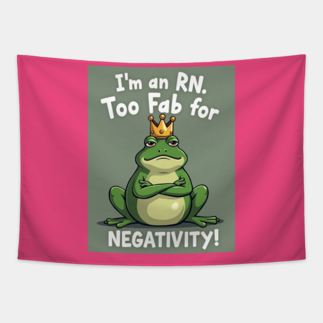 I'm an RN. Too Fab for Negativity! Tapestry by dr_creative_designs