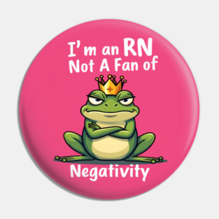 I'm an RN. Too Fab for Negativity! Pin