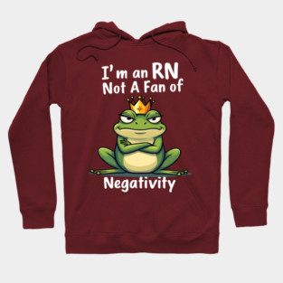 I'm an RN. Too Fab for Negativity! Hoodie
