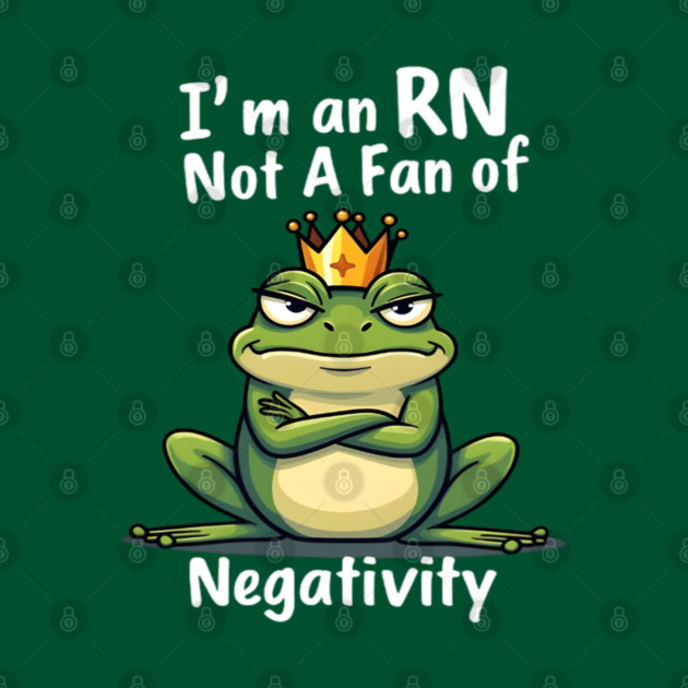 I'm an RN. Too Fab for Negativity! by dr_creative_designs