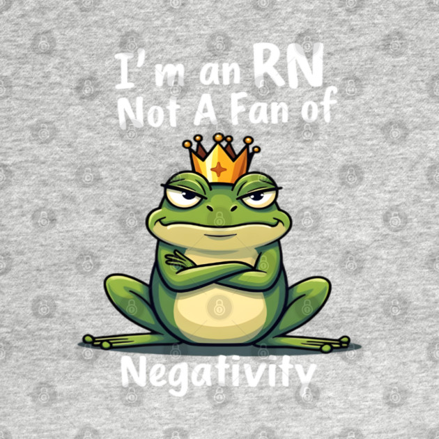 I'm an RN. Too Fab for Negativity! by dr_creative_designs