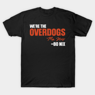 Bo Nix We're The Overdogs T-Shirt