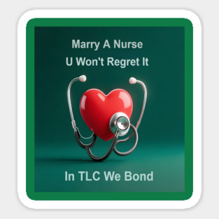 Marry A Nurse, U Won't Regret It! Magnet