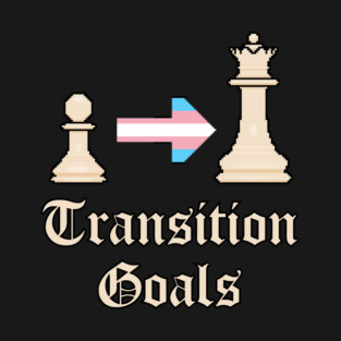 Chess Transition Goals - White Version T-Shirt
