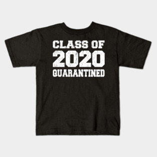 CLASS OF 2020 GRADUATION Quarantine Senior College Kids T-Shirt