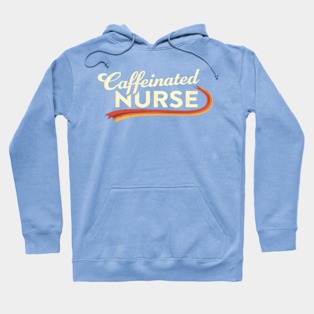 The Caffeinated Nurse Hoodie by dr_creative_designs