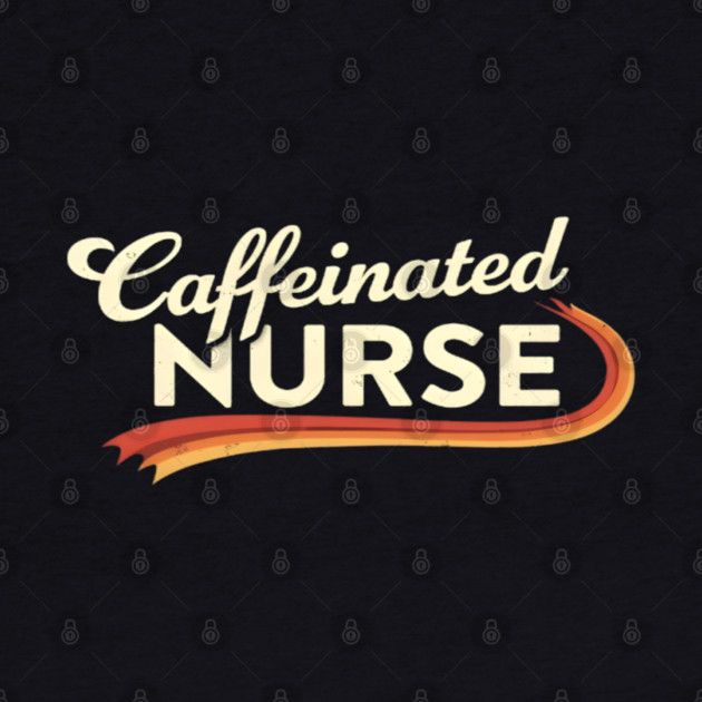 The Caffeinated Nurse by dr_creative_designs