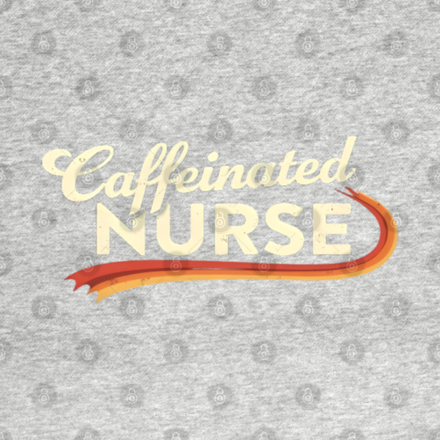 The Caffeinated Nurse by dr_creative_designs