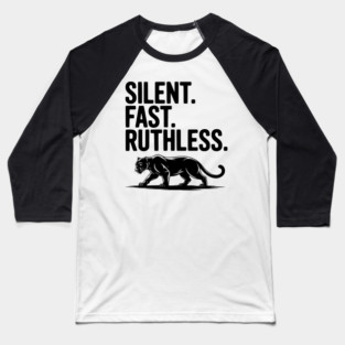 Silent. Fast. Ruthless. Baseball T-Shirt