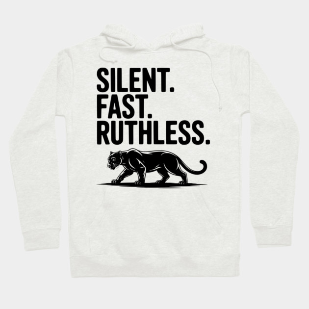 Silent. Fast. Ruthless. Hoodie by Frank Ring