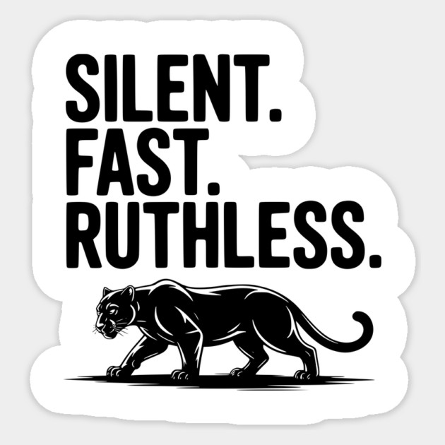 Silent. Fast. Ruthless. Sticker by Frank Ring
