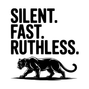 Silent. Fast. Ruthless. T-Shirt