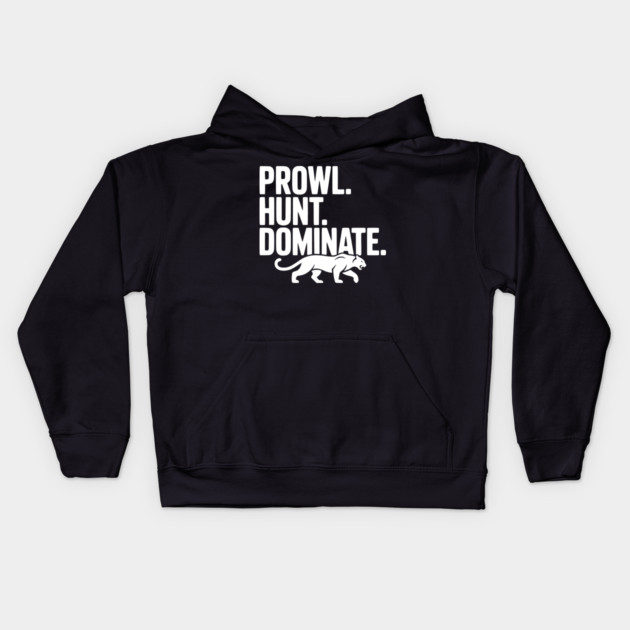 Prowl. Hunt. Dominate. Kids Hoodie by Frank Ring