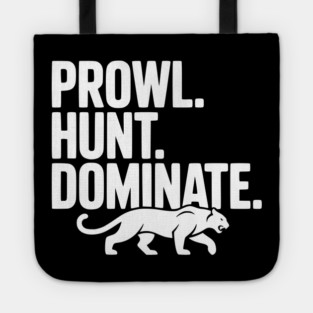 Prowl. Hunt. Dominate. Tote