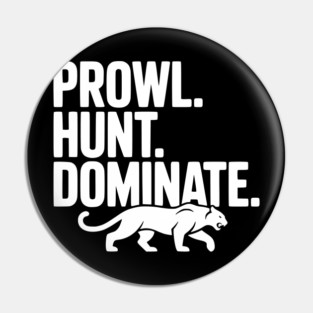 Prowl. Hunt. Dominate. Pin
