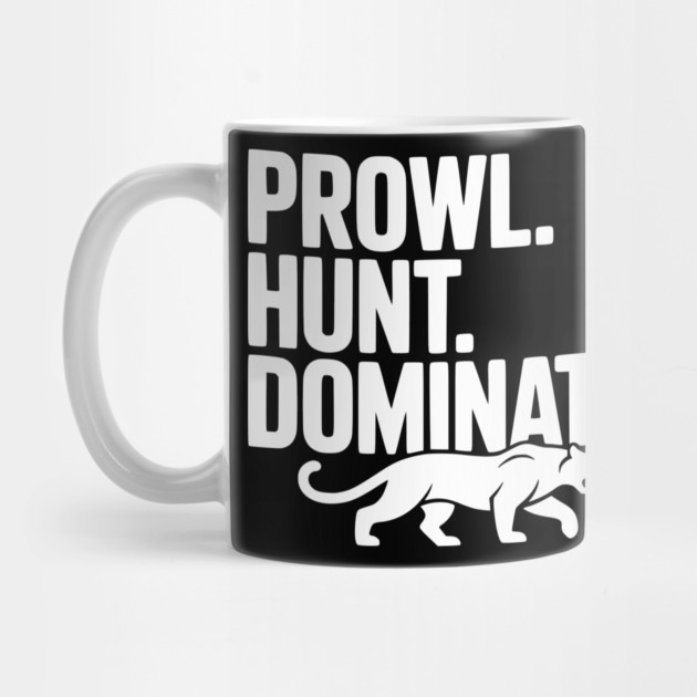 Prowl. Hunt. Dominate. by Frank Ring