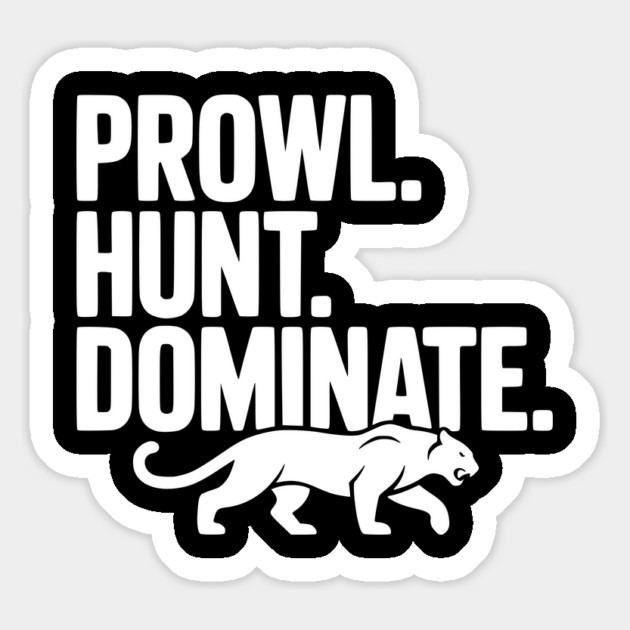 Prowl. Hunt. Dominate. Magnet by Frank Ring