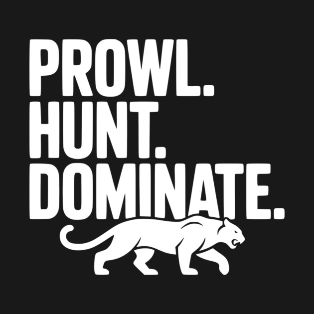 Prowl. Hunt. Dominate. by Frank Ring
