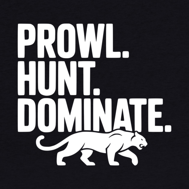 Prowl. Hunt. Dominate. by Frank Ring