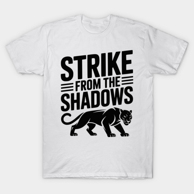 Strike from the Shadows T-Shirt by Frank Ring