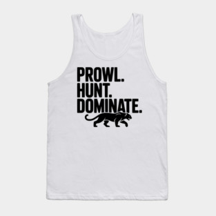 Prowl. Hunt. Dominate. Tank Top