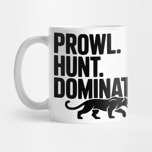 Prowl. Hunt. Dominate. by Frank Ring
