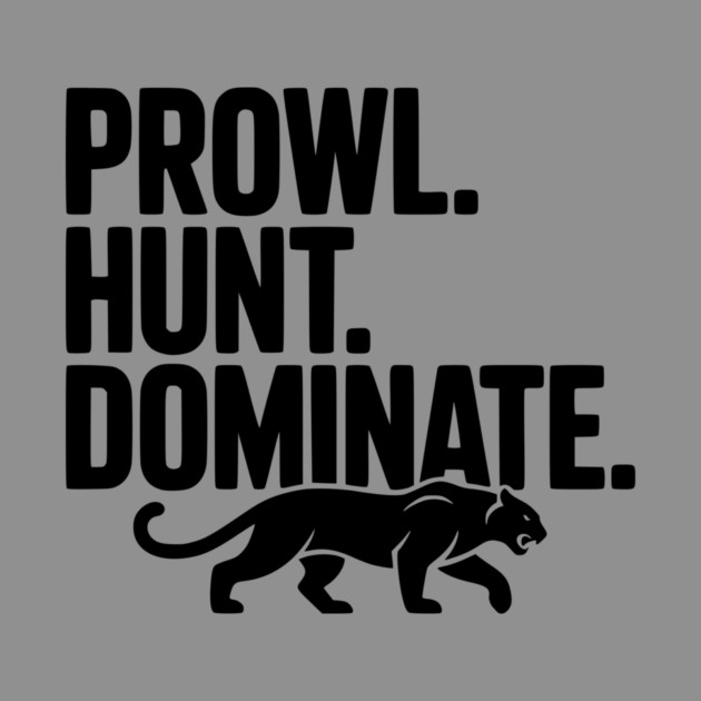 Prowl. Hunt. Dominate. by Frank Ring