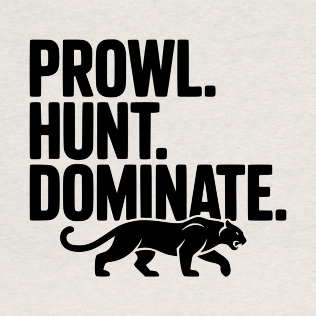 Prowl. Hunt. Dominate. by Frank Ring