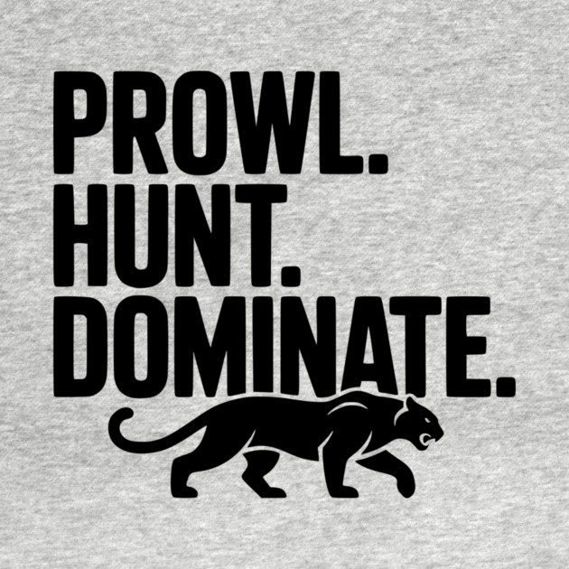 Prowl. Hunt. Dominate. by Frank Ring