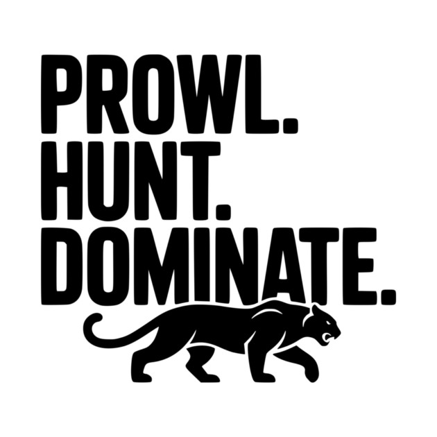 Prowl. Hunt. Dominate. by Frank Ring