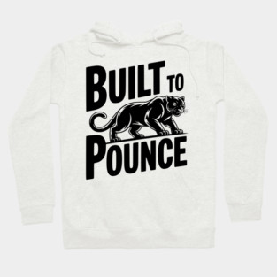 Built to Pounce Hoodie