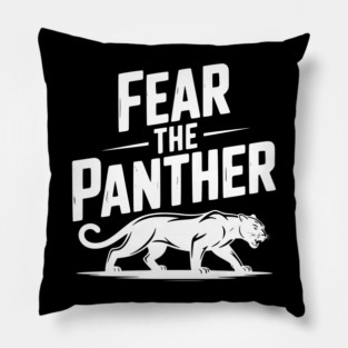Fear the Panther Pillow