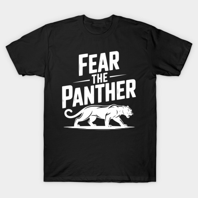 Fear the Panther T-Shirt by Frank Ring