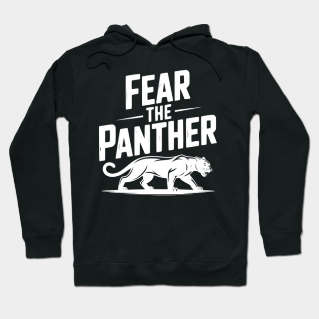 Fear the Panther Hoodie by Frank Ring