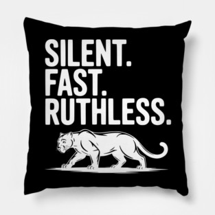 Silent. Fast. Ruthless. Pillow