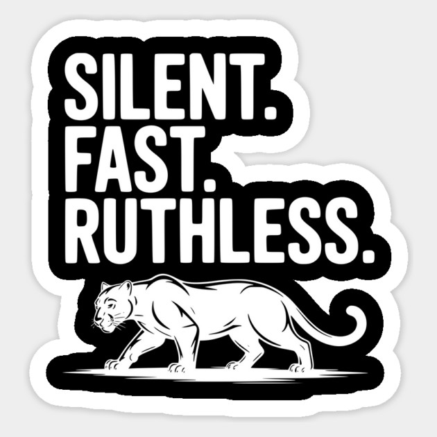 Silent. Fast. Ruthless. Sticker by Frank Ring
