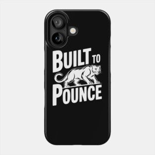 Built to Pounce Phone Case