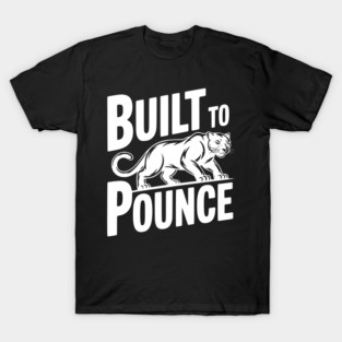Built to Pounce T-Shirt