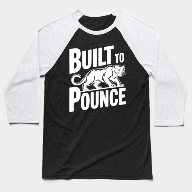 Built to Pounce Baseball T-Shirt by Frank Ring