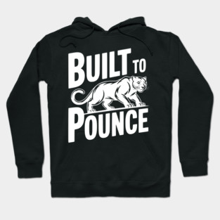 Built to Pounce Hoodie