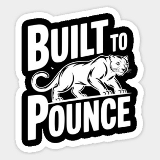 Built to Pounce Sticker