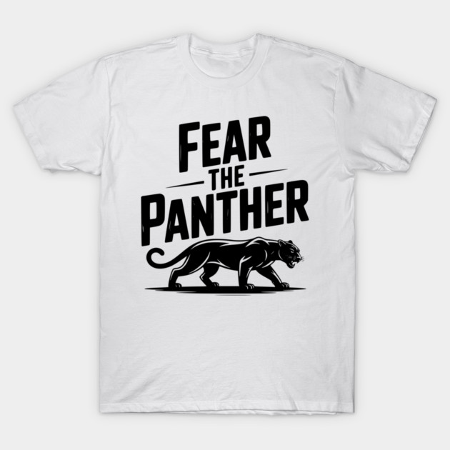 Fear the Panther T-Shirt by Frank Ring